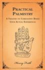 Image for Practical Palmistry - A Treatise on Chirosophy Based Upon Actual Experiences