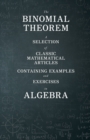Image for The Binomial Theorem - A Selection of Classic Mathematical Articles Containing Examples and Exercises in Algebra (Mathematics Series)