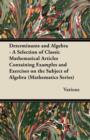 Image for Determinants and Algebra - A Selection of Classic Mathematical Articles Containing Examples and Exercises on the Subject of Algebra (Mathematics Series)