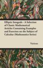 Image for Elliptic Integrals - A Selection of Classic Mathematical Articles Containing Examples and Exercises on the Subject of Calculus (Mathematics Series)
