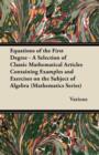Image for Equations of the First Degree - A Selection of Classic Mathematical Articles Containing Examples and Exercises on the Subject of Algebra (Mathematics Series)