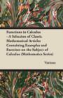 Image for Functions in Calculus - A Selection of Classic Mathematical Articles Containing Examples and Exercises on the Subject of Calculus (Mathematics Series)