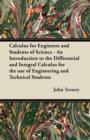 Image for Calculus for Engineers and Students of Science - An Introduction to the Differential and Integral Calculus for the Use of Engineering and Technical Students
