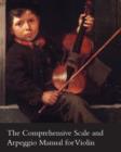 Image for The Comprehensive Scale and Arpeggio Manual for Violin