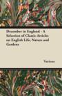 Image for December in England - A Selection of Classic Articles on English Life, Nature and Gardens
