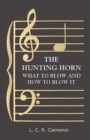 Image for The Hunting Horn - What to Blow and How to Blow it