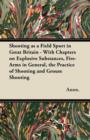 Image for Shooting as a Field Sport in Great Britain - With Chapters on Explosive Substances, Fire-Arms in General, the Practice of Shooting and Grouse Shooting