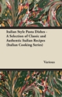 Image for Italian Style Pasta Dishes - A Selection of Classic and Authentic Italian Recipes (Italian Cooking Series)