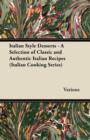 Image for Italian Style Desserts - A Selection of Classic and Authentic Italian Recipes (Italian Cooking Series)