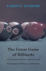 Image for The Great Game of Billiards - A Collection of Classic Articles on the Techniques and History of the Game