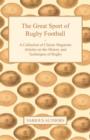 Image for The Great Sport of Rugby Football - A Collection of Classic Magazine Articles on the History and Techniques of Rugby
