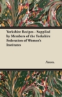 Image for Yorkshire Recipes - Supplied by Members of the Yorkshire Federation of Women&#39;s Institutes