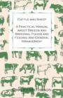 Image for Cattle and Sheep - A Practical Manual About Breeds and Breeding, Foods and Feeding and General Management