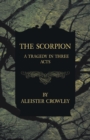 Image for The Scorpion - A Tragedy In Three Acts
