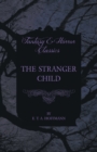 Image for The Stranger Child (Fantasy and Horror Classics)