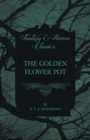 Image for The Golden Flower Pot (Fantasy and Horror Classics)