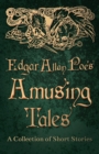 Image for Edgar Allan Poe&#39;s Amusing Tales - A Collection of Short Stories