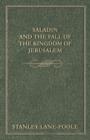 Image for Saladin and the Fall of the Kingdom of Jerusalem