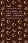 Image for The Speeches and Table Talk of the Prophet Mohammad - Chosen and Translated, with Introduction and Notes