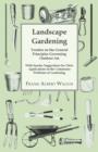 Image for Landscape Gardening - Treatise on the General Principles Governing Outdoor Art - With Sundry Suggestions for Their Applications in the Commoner Problems of Gardening