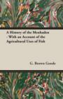 Image for A History of the Menhaden - With an Account of the Agricultural Uses of Fish