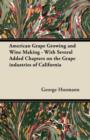 Image for American Grape Growing and Wine Making - With Several Added Chapters on the Grape Industries of California