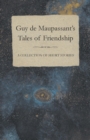 Image for Guy De Maupassant&#39;s Tales of Friendship - A Collection of Short Stories