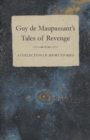 Image for Guy De Maupassant&#39;s Tales of Revenge - A Collection of Short Stories