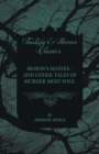 Image for Moxon&#39;s Master - and Other Tales of Murder Most Foul