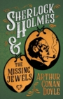 Image for Sherlock Holmes and the Missing Jewels (A Collection of Short Stories)