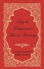 Image for Guy De Maupassant&#39;s Tales of Marriage - A Collection of Short Stories