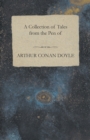 Image for A Collection of Tales from the Pen of Arthur Conan Doyle