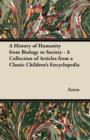 Image for A History of Humanity from Biology to Society - A Collection of Articles from a Classic Children&#39;s Encyclopedia
