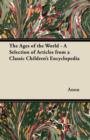 Image for The Ages of the World - A Selection of Articles from a Classic Children&#39;s Encyclopedia