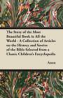 Image for The Story of the Most Beautiful Book in All the World - A Collection of Articles on the History and Stories of the Bible Selected from a Classic Children&#39;s Encyclopedia