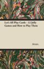 Image for Let&#39;s All Play Cards - 12 Jolly Games and How to Play Them
