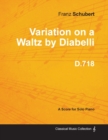 Image for Variation on a Waltz by Diabelli D.718 - For Solo Piano
