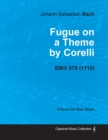 Image for Fugue on a Theme by Corelli - BWV 579 - For Solo Organ (1710)
