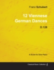 Image for 12 Viennese German Dances D.128 - For Solo Piano