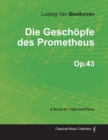Image for Die Geschopfe Des Prometheus - A Score for Cello and Piano Op.43 (1801)