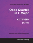Image for Oboe Quartet in F Major - A Score for Oboe, Violin, Viola and Cello K.370/368b (1781)