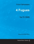 Image for 4 Fugues - A Score for Solo Piano Op.72 (1845)