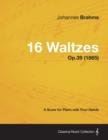 Image for 16 Waltzes - A Score for Piano with Four Hands Op.39 (1865)