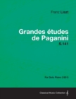 Image for Grandes Etudes De Paganini S.141 - For Solo Piano (1851)