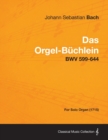 Image for Das Orgel-Buchlein - BWV 599-644 - For Solo Organ (1715)