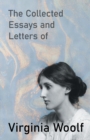 Image for The Collected Essays and Letters of Virginia Woolf - Including a Short Biography of the Author