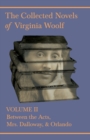 Image for The Collected Novels of Virginia Woolf - Volume II - Between the Acts, Mrs Dalloway, Orlando