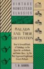 Image for Salads and Their Cultivation - How to Grow All Kinds of Saladings in the Open Air, on Hotbeds and Under Glass, by the Most Approved English and French Methods