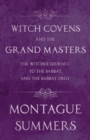 Image for Witch Covens and the Grand Masters - The Witches&#39; Journey to the Sabbat, and the Sabbat Orgy (Fantasy and Horror Classics)