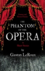 Image for The Phantom of the Opera - 4 Short Stories by Gaston LeRoux (Fantasy and Horror Classics)